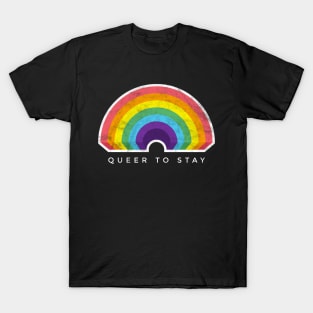 Queer To Stay Gay Pride Rainbow T-Shirt